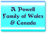 A Powell Family of Wales & thence Canada